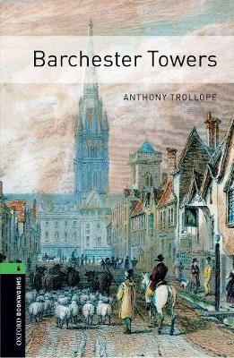Oxford Bookworms Library: Level 6:: Barchester Towers - Anthony Trollope, Clare West