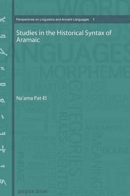 Studies in the Historical Syntax of Aramaic - Na’ama Pat-El