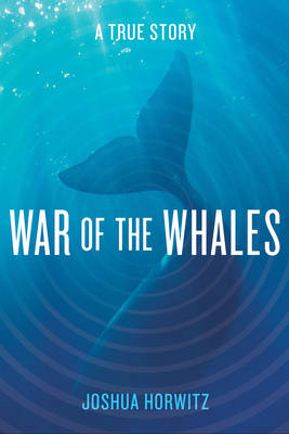 War of the Whales - Joshua Horwitz