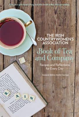 The Irish Countrywomen's Association Book of Tea and Company -  ICA-Irish Countrywomen's' Association