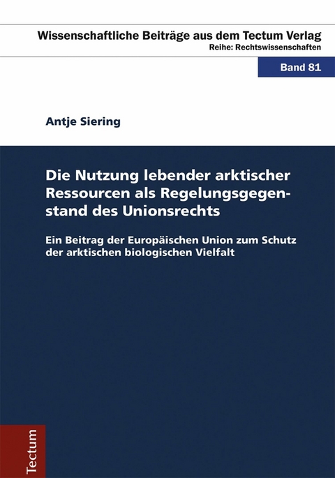 Die Nutzung lebender arktischer Ressourcen als Regelungsgegenstand des Unionsrechts -  Antje Siering