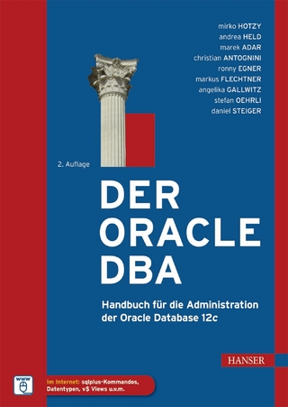 Der Oracle DBA - Mirko Hotzy; Andrea Held; Marek Adar; Christian Antognini …