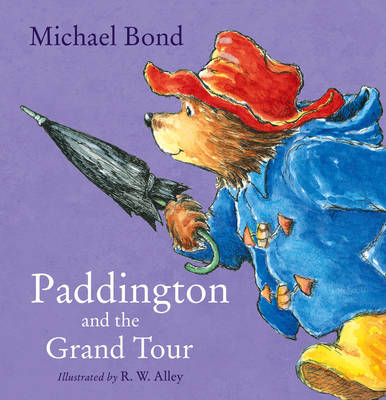 Paddington and the Grand Tour - Michael Bond