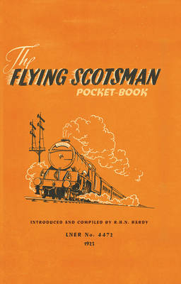 The Flying Scotsman Pocket-Book -  R H N Hardy