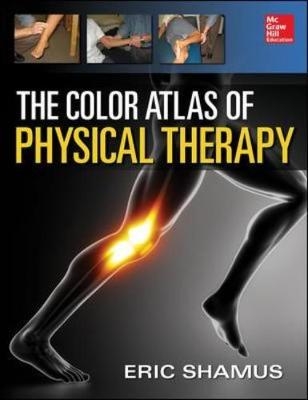 The Color Atlas of Physical Therapy - Eric Shamus
