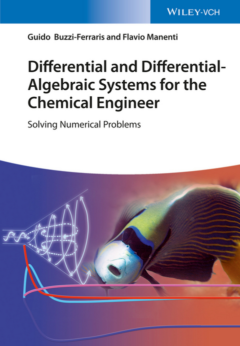 Differential and Differential-Algebraic Systems for the Chemical Engineer - Guido Buzzi-Ferraris, Flavio Manenti