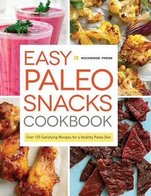 Easy Paleo Snacks Cookbook -  Rockridge Press