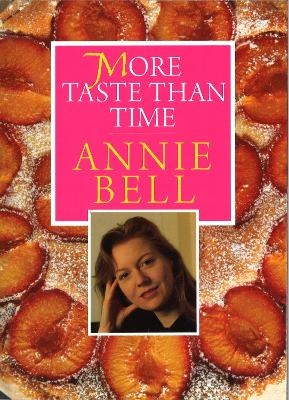 More Taste Than Time - Annie Bell