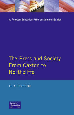 The Press and Society -  Geoffrey Alan Cranfield