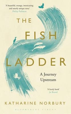 The Fish Ladder - Katharine Norbury