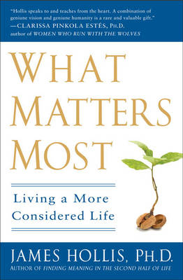 What Matters Most -  James Hollis