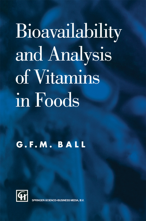 Bioavailability and Analysis of Vitamins in Foods - G. F. M. Ball