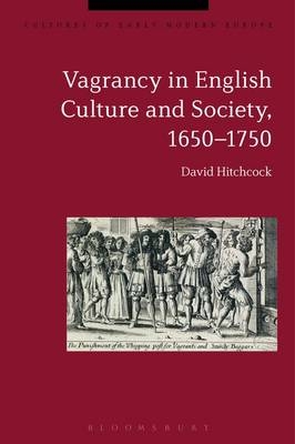 Vagrancy in English Culture and Society, 1650-1750 -  Hitchcock David Hitchcock