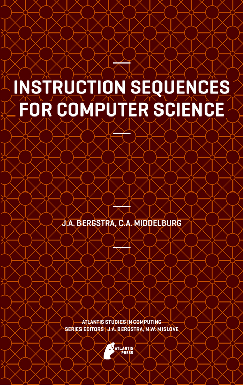 Instruction Sequences for Computer Science - Jan A Bergstra, Cornelis A. Middelburg