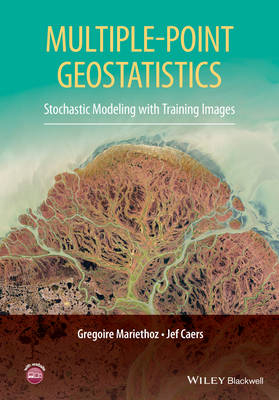 Multiple-point Geostatistics - Professor Gregoire Mariethoz, Jef Caers