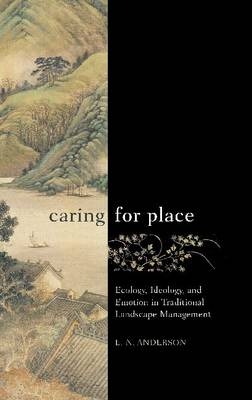 Caring for Place -  E N Anderson