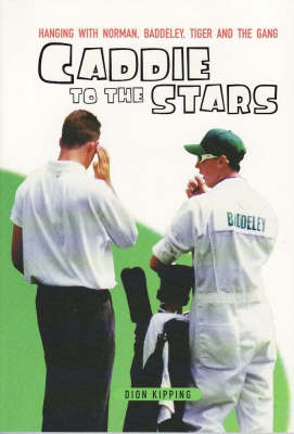 Caddie to the Stars - Dion Kipping