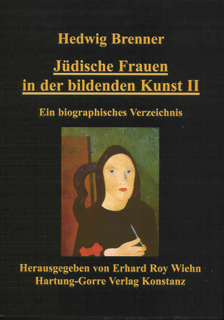 Jüdische Frauen in der bildenden Kunst / Jüdische Frauen in der bildenden Kunst II - Hedwig Brenner; Erhard R Wiehn