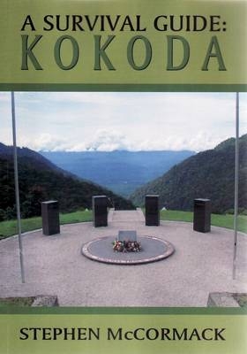 A Survival Guide: Kokoda - Stephen McCormack