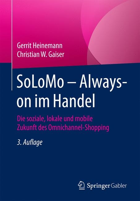 SoLoMo – Always-on im Handel - Gerrit Heinemann, Christian W. Gaiser