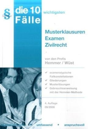 10 Fälle - Musterklausuren Examen Zivilrecht - Karl E Hemmer, Achim Wüst