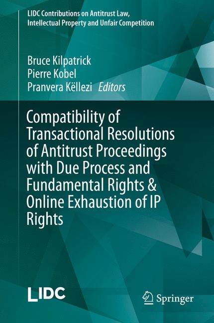 Compatibility of Transactional Resolutions of Antitrust Proceedings with Due Process and Fundamental Rights & Online Exhaustion of IP Rights - 