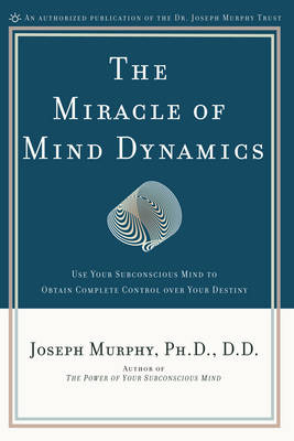 Miracle of Mind Dynamics -  Joseph Murphy