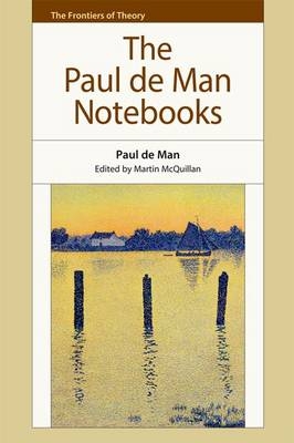 Paul de Man Notebooks -  Paul de Man