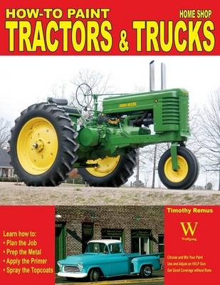 How to: Paint Tractors and Trucks - Timothy Remus