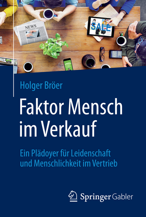 Faktor Mensch im Verkauf - Holger Bröer