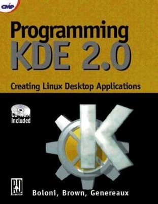 Programming KDE 2.0 - Lotzi Boloni, Preston Brown, Tom Genereaux