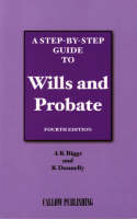 A Step-by-step Guide to Wills and Probate - A. K. Biggs, K. Donnelly