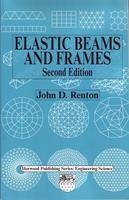 Elastic Beams and Frames - J D Renton