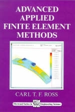 Advanced Applied Finite Element Methods - Carl T. F. Ross