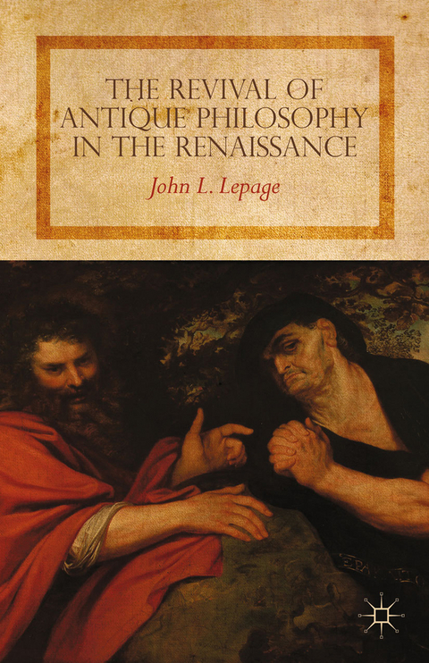 Revival of Antique Philosophy in the Renaissance -  John L. Lepage