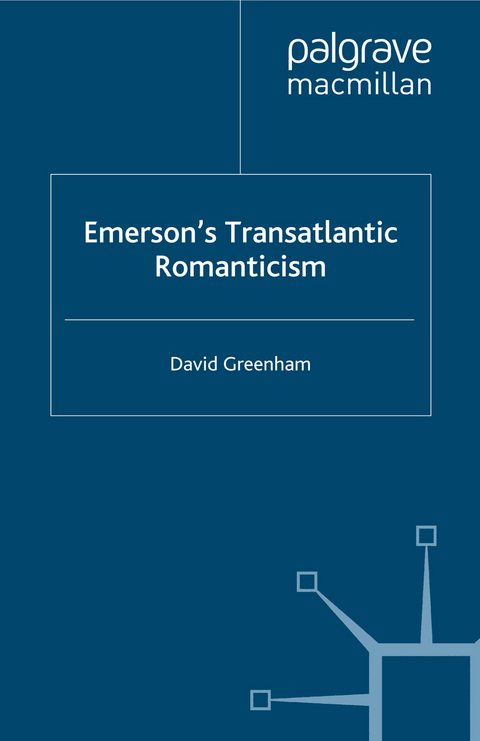 Emerson's Transatlantic Romanticism -  D. Greenham
