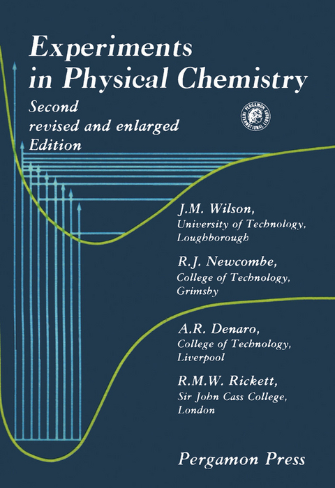 Experiments in Physical Chemistry -  A. R. Denaro,  R. J. Newcombe,  J. M. Wilson