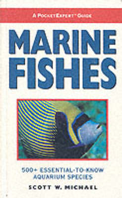 Marine Fishes - Scott W. Michael,  Text, principle photography Scott W. Michael