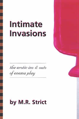 Intimate Invasions - M R Strict