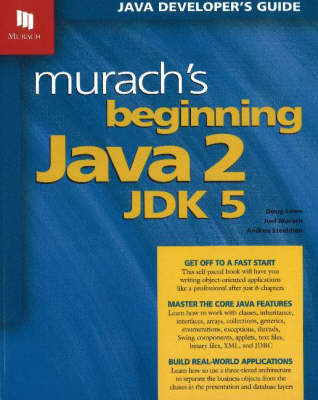 Murach's Beginning Java 2, Jdk 5 - Doug Lowe, Joel Murach, Andrea Steelman