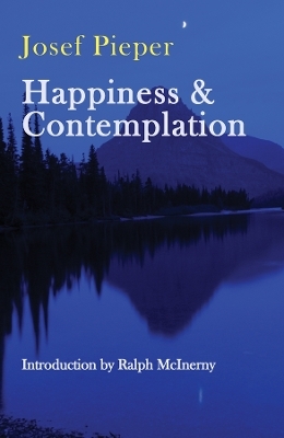 Happiness and Contemplation - Josef Pieper