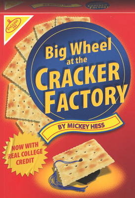 Big Wheel at the Cracker Factory - Mickey Hess