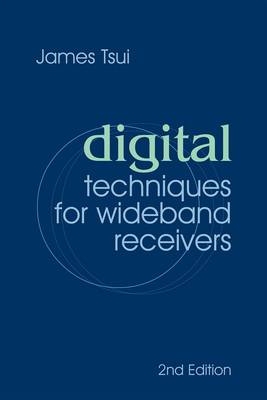 Digital Techniques for Wideband Receivers - James B. Tsui