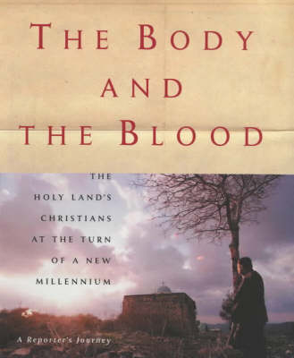 The Body and the Blood - Charles M. Sennott