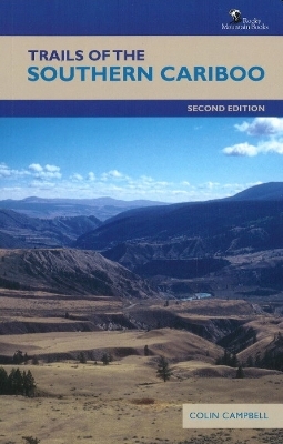 Trails of the Southern Cariboo - Colin Campbell