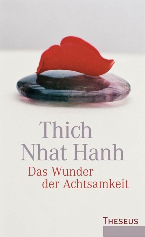 Das Wunder der Achtsamkeit -  Thich Nhat Hanh