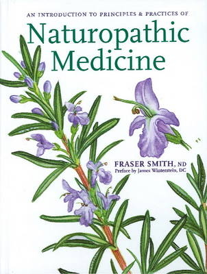 Introduction to Principles & Practices of Naturopathic Medicine - Dr Fraser Smith