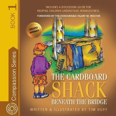 The Cardboard Shack Beneath the Bridge - Tim J Huff