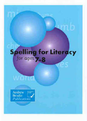 Spelling for Literacy for Ages 7-8 - Andrew Brodie, Judy Richardson