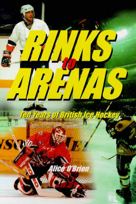 Rinks to Arenas - Alice O'Brien